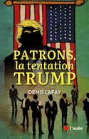 Patrons, la tentation Trump